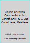Hardcover Classic Christian Commentary: 1st Corinthians Pt. 2, 2nd Corinthians, Galatians Book
