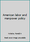 Unknown Binding American labor and manpower policy Book