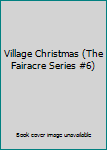 Hardcover Village Christmas (The Fairacre Series #6) Book