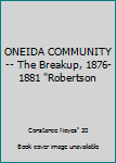 Unknown Binding ONEIDA COMMUNITY -- The Breakup, 1876-1881 "Robertson Book
