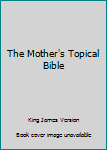 Leather Bound The Mother's Topical Bible Book