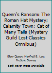 Hardcover Queen's Ransom: The Roman Hat Mystery; Calamity Town; Cat of Many Tails (Mystery Guild Lost Classics Omnibus) Book