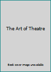 The Art of Theatre