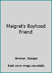 Mass Market Paperback Maigret's Boyhood Friend Book