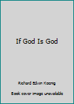 Paperback If God Is God Book
