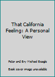 Hardcover That California Feeling: A Personal View Book