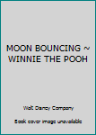 Board book MOON BOUNCING ~ WINNIE THE POOH Book