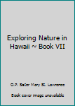 Paperback Exploring Nature in Hawaii ~ Book VII Book