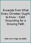 Excerpts from What Every Christian Ought to Know - Solid Grounding for a Growing Faith