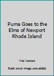 Hardcover Puma Goes to the Elms of Newport Rhode Island Book