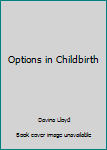 Paperback Options in Childbirth Book