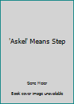 Paperback 'Askel' Means Step Book