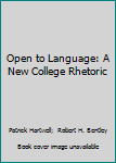 Hardcover Open to Language: A New College Rhetoric Book