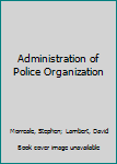 Hardcover Administration of Police Organization Book