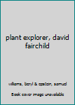 Hardcover plant explorer, david fairchild Book
