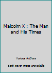 Mass Market Paperback Malcolm X : The Man and His Times Book