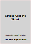 Hardcover Striped Coat the Skunk Book