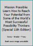 Paperback Mission Possible: Learn How to Reach Your Potential from Some of the World's Most Successful Possibility Thinkers (Special 11th Edition) Book