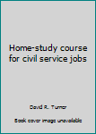 Hardcover Home-study course for civil service jobs Book