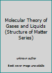 Unknown Binding Molecular Theory of Gases and Liquids (Structure of Matter Series) Book