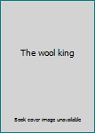 Paperback The wool king Book