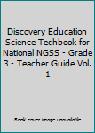 Spiral-bound Discovery Education Science Techbook for National NGSS - Grade 3 - Teacher Guide Vol. 1 Book