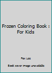 Paperback Frozen Coloring Book : For Kids Book