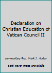 Paperback Declaration on Christian Education of Vatican Council II [Unknown] Book