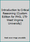 Paperback Introduction to Critical Reasoning (Custom Edition for PHIL 170-West Virginia University) Book
