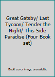 Hardcover Great Gatsby/ Last Tycoon/ Tender the Night/ This Side Paradise (Four Book set) Book
