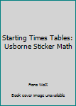 Paperback Starting Times Tables: Usborne Sticker Math Book