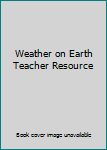 Ring-bound Weather on Earth Teacher Resource Book