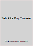 Hardcover Zeb Pike Boy Traveler Book