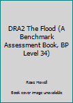 Paperback DRA2 The Flood (A Benchmark Assessment Book, BP Level 34) Book