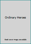 Ordinary Heroes