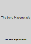 Hardcover The Long Masquerade Book