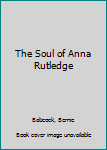 Hardcover The Soul of Anna Rutledge Book