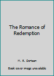 Hardcover The Romance of Redemption Book