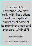History of St. Lawrence Co., New York, with illustrations and biographical sketches of some of its prominent men and pioneers, 1749-1878