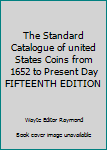 Hardcover The Standard Catalogue of united States Coins from 1652 to Present Day FIFTEENTH EDITION Book