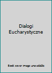 Hardcover Dialogi Eucharystyczne [Polish] Book