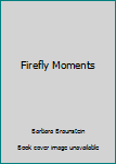 Paperback Firefly Moments Book