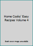 Paperback Home Cooks' Easy Recipes Volume 4 Book