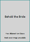 Hardcover Behold the Bride Book