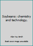 Hardcover Soybeans: chemistry and technology, Book