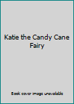Paperback Katie the Candy Cane Fairy Book