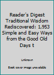 Traditional Wisdom Rediscovered: Yesterday's Top Tips for Today's Busy Lifestyles.