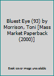Paperback Bluest Eye (93) by Morrison, Toni [Mass Market Paperback (2000)] Book