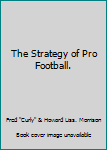 Paperback The Strategy of Pro Football. Book