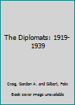 Hardcover The Diplomats: 1919-1939 Book